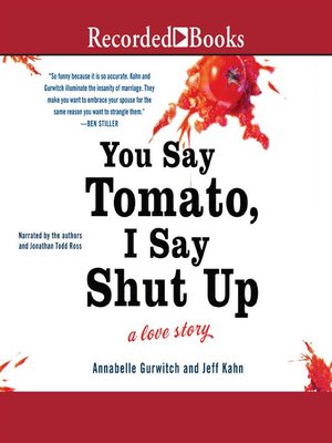 cover image of You Say Tomato, I Say Shut Up